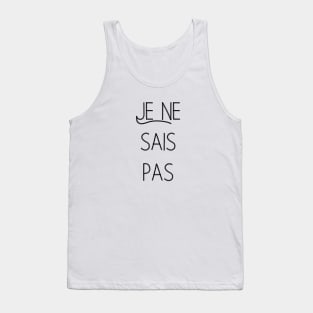 Je ne sais pas I don't know French quote Tank Top